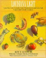 Louisiana Light Low-Fat, Low-Calorie, Low-Cholesterol, Low-Salt Cajun and Creole Cookery cover