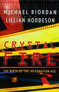 Crystal Fire The Birth of the Information Age cover