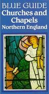 Blue Guide Churches and Chapels of Northern England cover