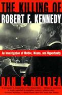 The Killing of Robert F. Kennedy An Investigation of Motive, Means, and Opportunity cover