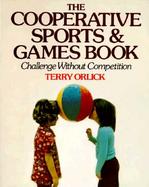 Cooperative Sports and Games Book: Challenge Without Competition cover