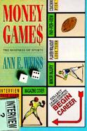 Money Games: The Business of Sports cover