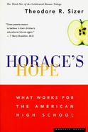 Horace's Hope What Works for the American High School cover