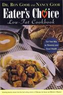 Eater's Choice Low-Fat Cookbook Eat Your Way to Thinness and Good Health cover