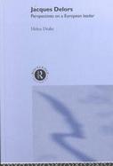 Jacques Delors Perspectives on a European Leader cover