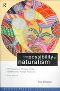 The Possibility of Naturalism: A Philosophical Critique of the Contemporary Human Sciences cover