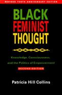 Black Feminist Thought Knowledge, Consciousness, and the Politics of Empowerment cover