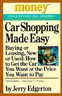 Car Shopping Made Easy Buying or Leasing, New or Used  How to Get the Car You Want at the Price You Want to Pay cover