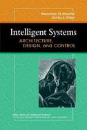 Intelligent Systems Architecture, Design and Control cover