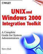 UNIX and Windows 2000 Integration Toolkit: A Complete Guide for System Administrators and Developers with CDROM cover