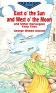 East O' the Sun and West O' the Moon and Other Norwegian Fairy Tales cover