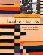 Bauhaus Textiles: Women Artists and the Weaving Workshop cover