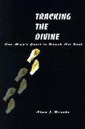 Tracking the Divine One Man's Quest to Reach His Soul cover