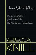 Three Short Plays The Boundary Waters, Jewels on the Nile, the Mountie from Saskatchewan cover