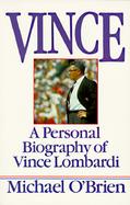 Vince A Personal Biography of Vince Lombardi cover