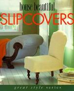 House Beautiful Slipcovers cover