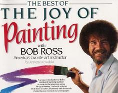 The Best of the Joy of Painting With Bob Ross America's Favorite Art Instructor cover