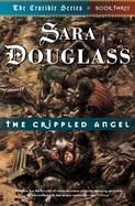 The Crippled Angel Crucible Book 3 cover