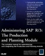 Administering SAP R/3: The Production and Planning Module cover