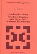 Combined Methods for Elliptic Equations With Singularities, Interfaces and Infinities cover