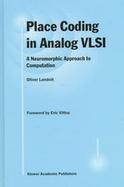 Place Coding in Analog Vlsi A Neuromorphic Approach to Computation cover