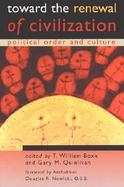 Toward the Renewal of Civilization: Political Order and Culture cover