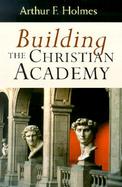 Building the Christian Academy cover