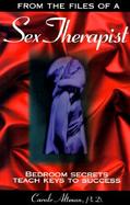 From the Files of a Sex Therapist cover