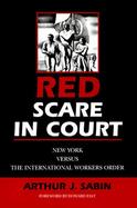 Red Scare in Court New York Versus the International Workers Order cover
