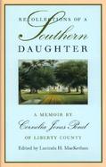 Recollections of a Southern Daughter A Memoir by Cornelia Jones Pond of Liberty County cover