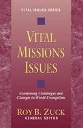 Vital Missions Issues: Examining Challenges and Changes in World Evangelism cover