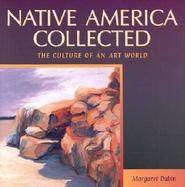 Native America Collected The Culture of an Art World cover