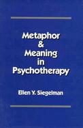 Metaphor and Meaning in Psychotherapy cover