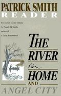 The River Is Home And Angel City. a Patrick Smith Reader cover