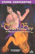 The Thorn Boy and Other Dreams of Dark Desire cover