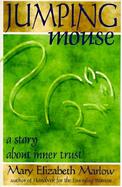 Jumping Mouse: A Story about Inner Trust cover