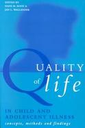 Quality of Life in Child and Adolescent Illness Concepts, Methods, and Findings cover