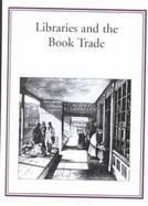Libraries and the Book Trade: The Formation of Collections from the Sixteenth to the Twentieth Century cover