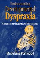 Understanding Developmental Dyspraxia A Textbook for Students and Professionals cover