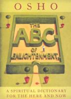 The ABC Of Enlightenment A Spiritual Dictionary For The Here And Now cover