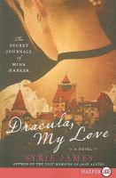 Dracula My LoveThe Secret Journals of Mina Harker cover