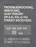 Troubleshooting, Servicing, and Theory of Am, Fm, and Fm Stereo Receivers cover