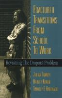 Fractured Transitions from School to Work: Revisiting the Dropout Problem cover