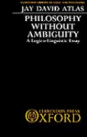 Philosophy Without Ambiguity A Logico-Linguistic Essay cover