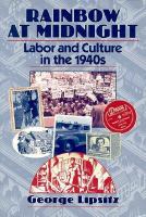 Rainbow at Midnight Labor and Culture in the 1940s cover
