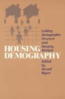 Housing Demography: Linking Demographic Structure and Housing Markets cover