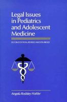 Legal Issues in Pediatrics and Adolescent Medicine cover