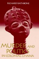 Murder and Politics in Colonial Ghana cover