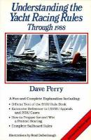 Understanding the Yacht Racing Rules Through 1988 cover