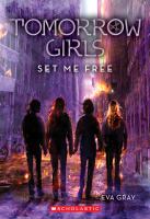 Tomorrow Girls #4: Set Me Free cover